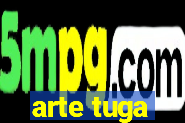 arte tuga